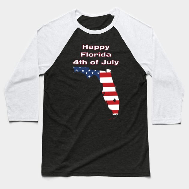 Happy Florida 4th of July Baseball T-Shirt by DesigningJudy